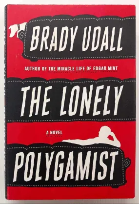 THE LONELY POLYGAMIST - Brady Udall